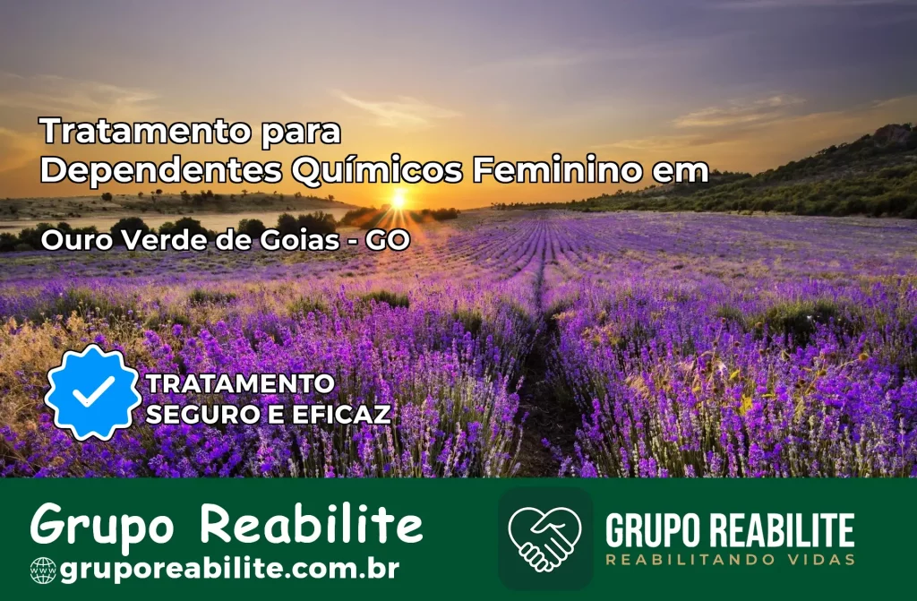 Tratamento para Dependentes Químicos Feminino em Ouro Verde de Goiás – GO