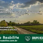 Tratamento para Dependentes Químicos Feminino em Ouro Verde do Oeste – PR