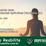 Tratamento para Dependentes Químicos Feminino em Pai Pedro – MG