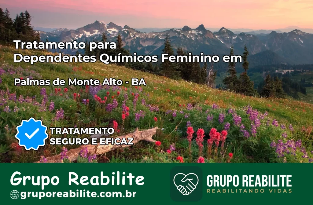 Tratamento para Dependentes Químicos Feminino em Palmas de Monte Alto – BA