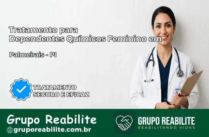 Tratamento para Dependentes Químicos Feminino em Palmeirais – PI