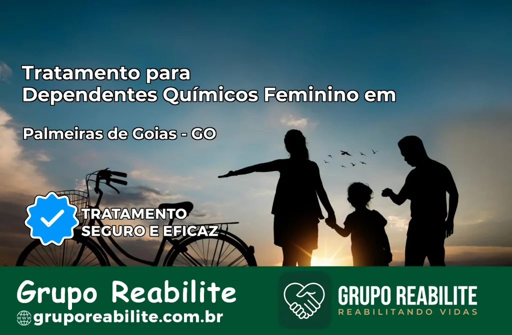 Tratamento para Dependentes Químicos Feminino em Palmeiras de Goiás – GO