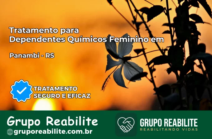 Tratamento para Dependentes Químicos Feminino em Panambi – RS