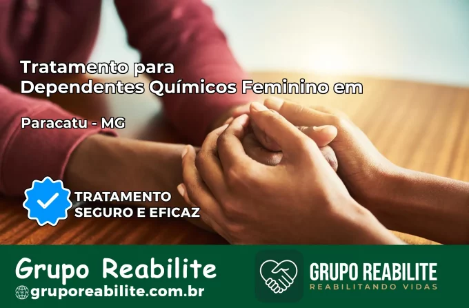 Tratamento para Dependentes Químicos Feminino em Paracatu – MG