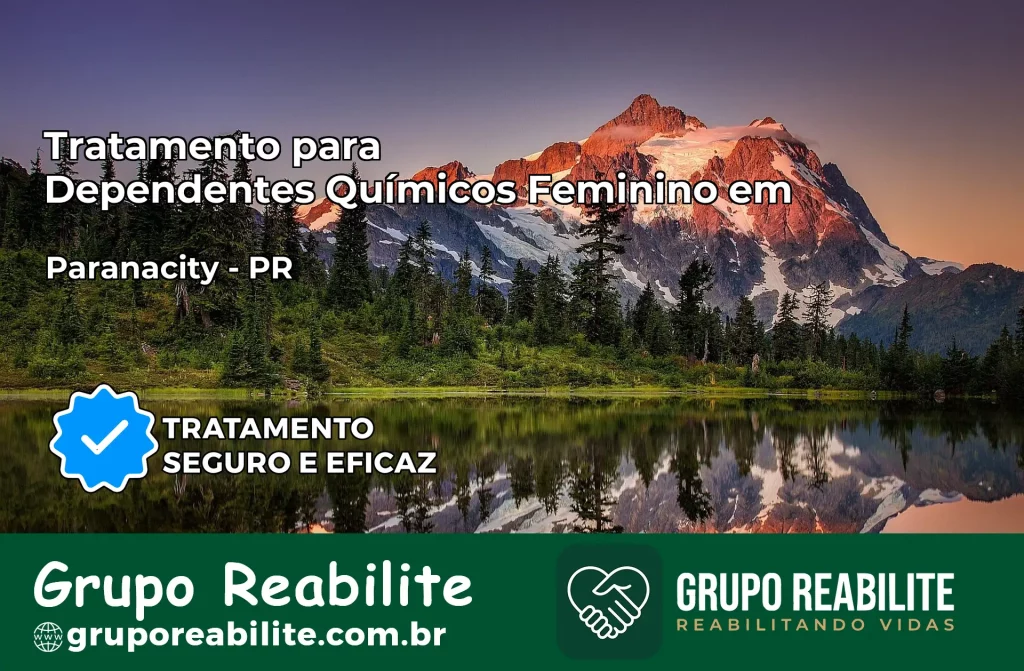 Tratamento para Dependentes Químicos Feminino em Paranacity – PR