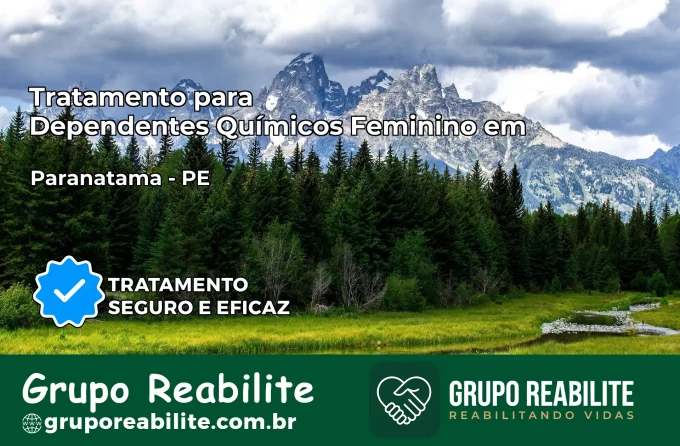 Tratamento para Dependentes Químicos Feminino em Paranatama – PE