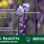 Tratamento para Dependentes Químicos Feminino em Paranavaí – PR