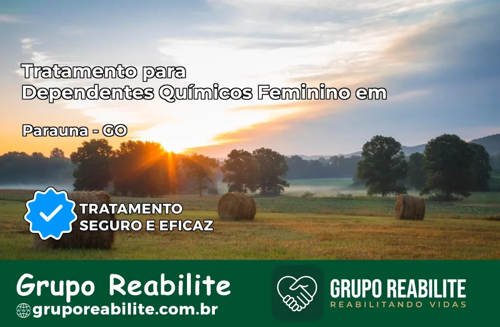 Tratamento para Dependentes Químicos Feminino em Paraúna – GO