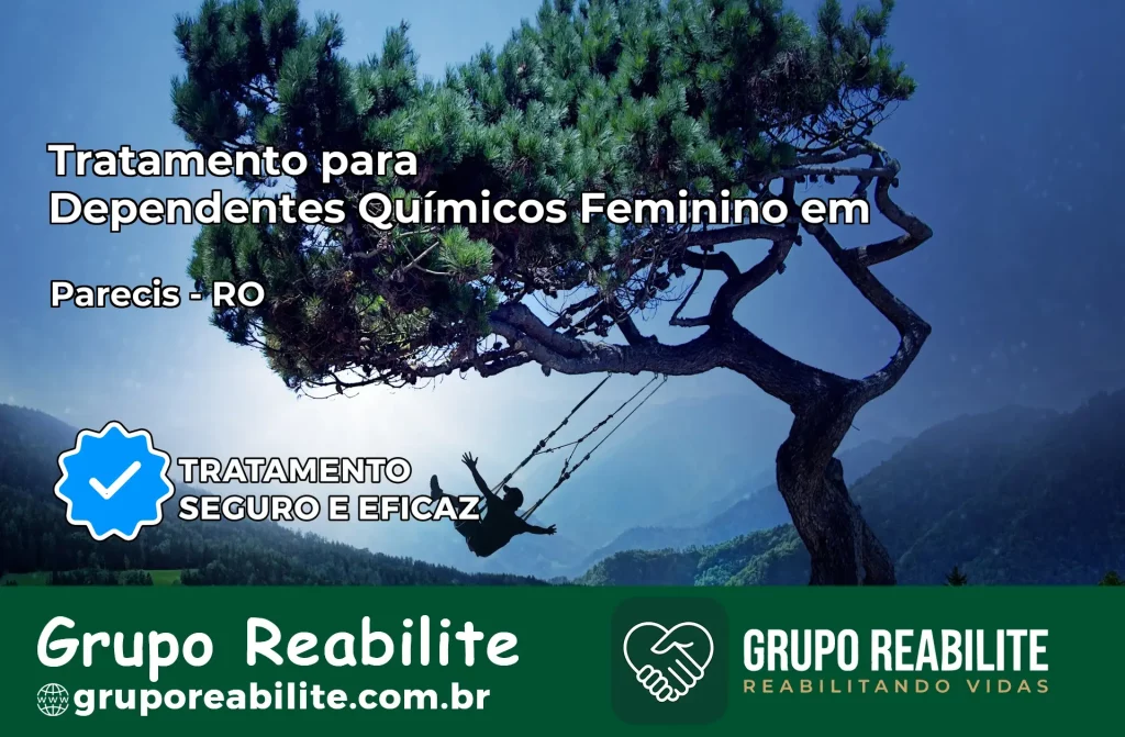 Tratamento para Dependentes Químicos Feminino em Parecis – RO