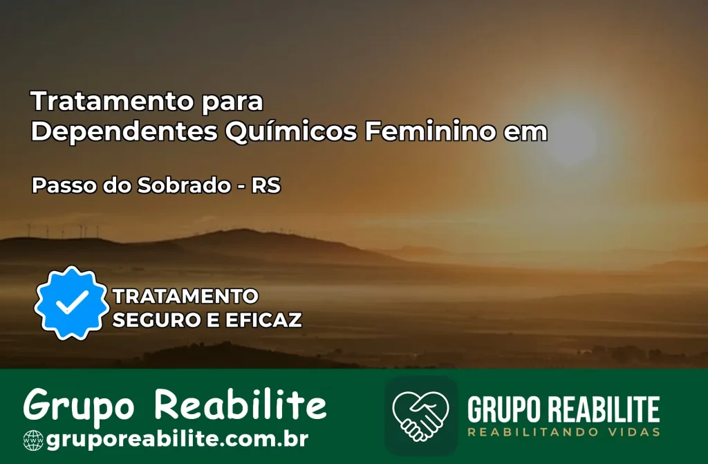 Tratamento para Dependentes Químicos Feminino em Passo do Sobrado – RS