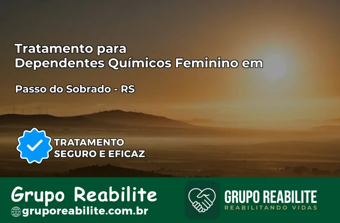 Tratamento para Dependentes Químicos Feminino em Passo do Sobrado – RS