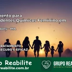 Tratamento para Dependentes Químicos Feminino em Pastos Bons – MA