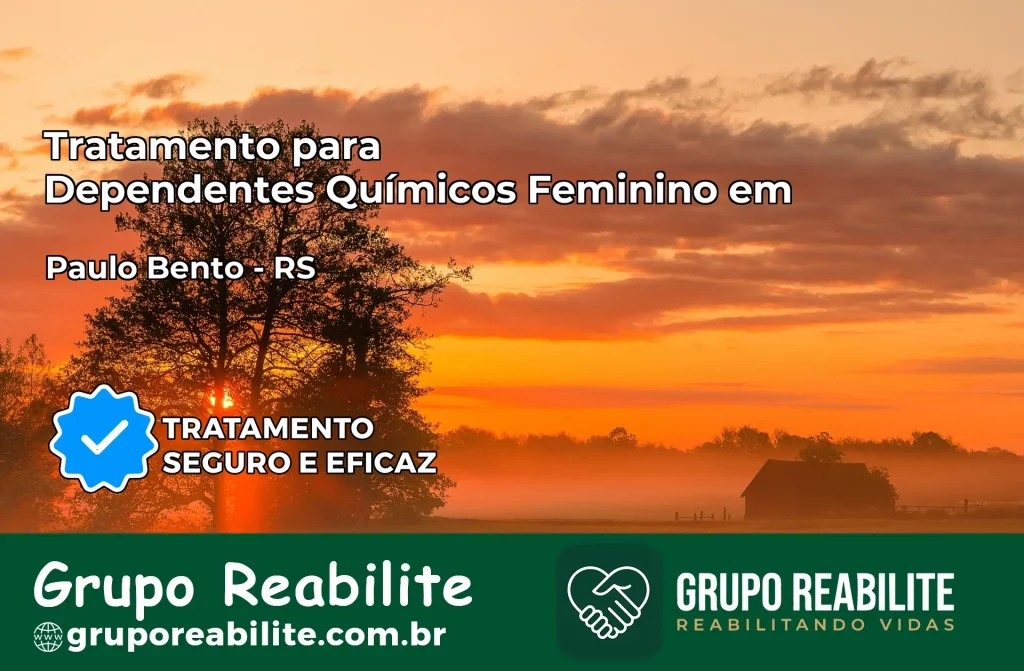 Tratamento para Dependentes Químicos Feminino em Paulo Bento – RS