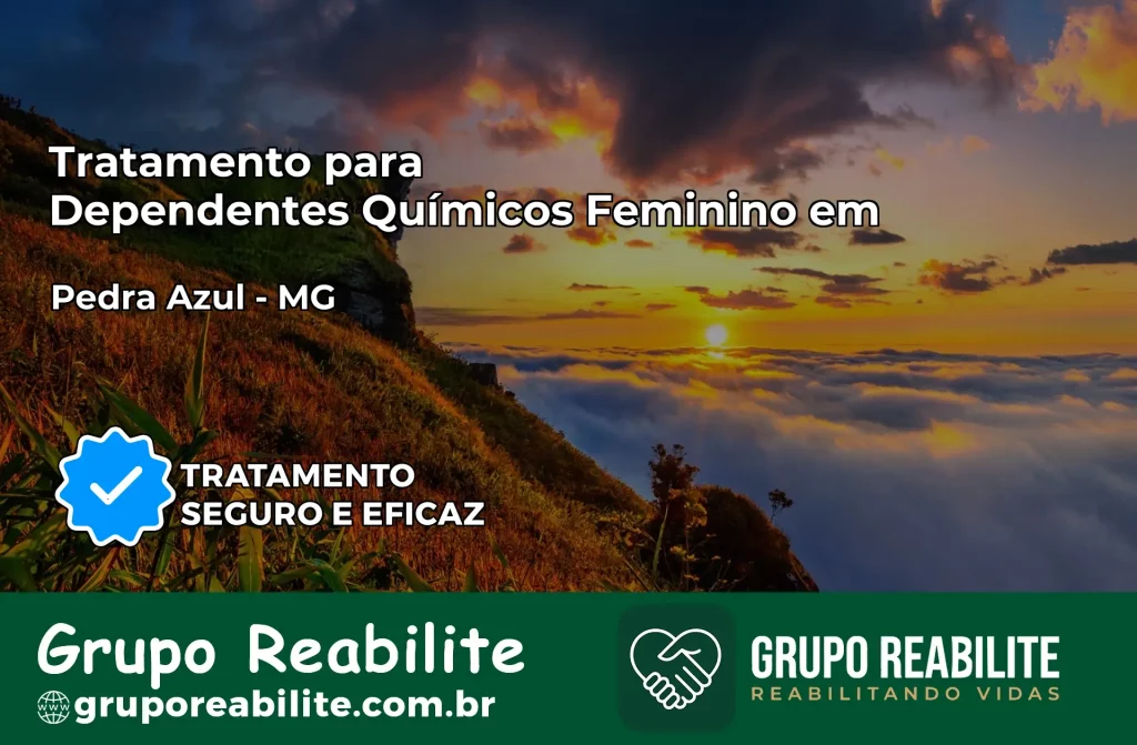 Tratamento para Dependentes Químicos Feminino em Pedra Azul – MG
