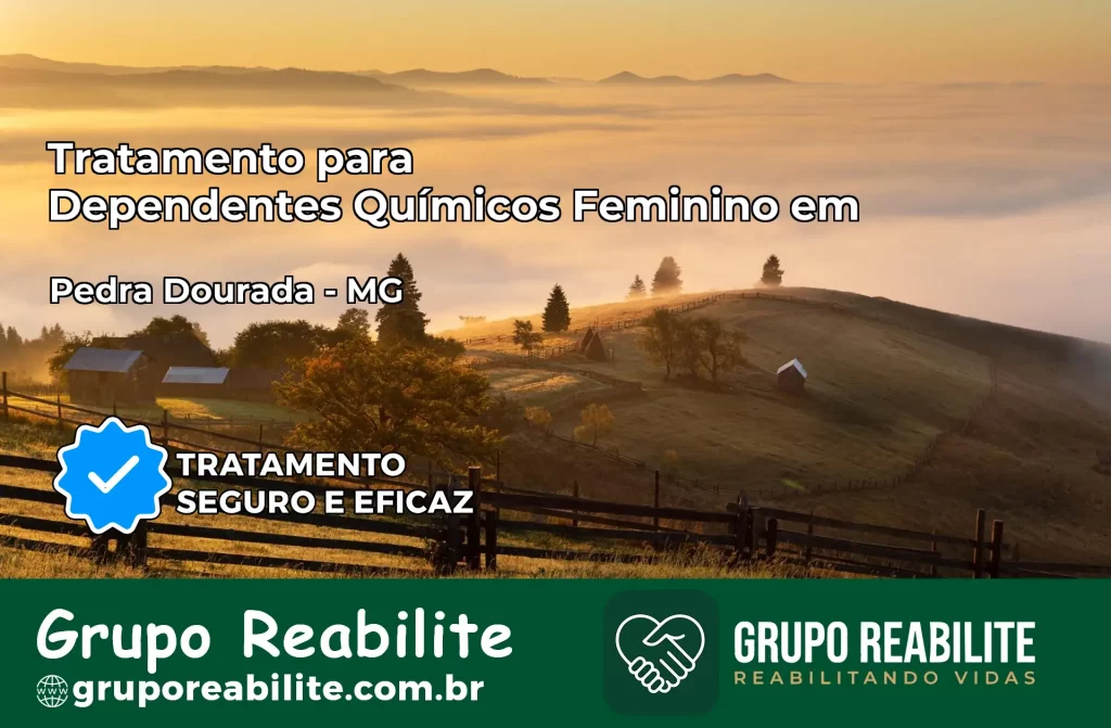Tratamento para Dependentes Químicos Feminino em Pedra Dourada – MG