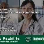 Tratamento para Dependentes Químicos Feminino em Pedra Grande – RN
