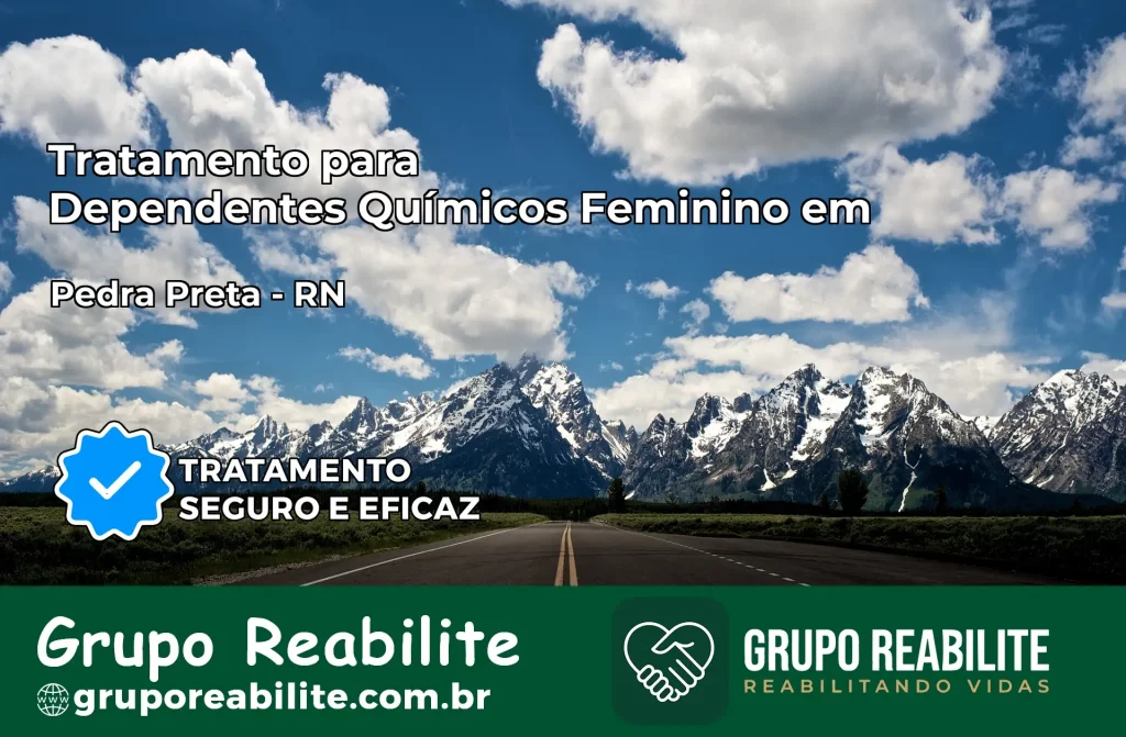 Tratamento para Dependentes Químicos Feminino em Pedra Preta – RN