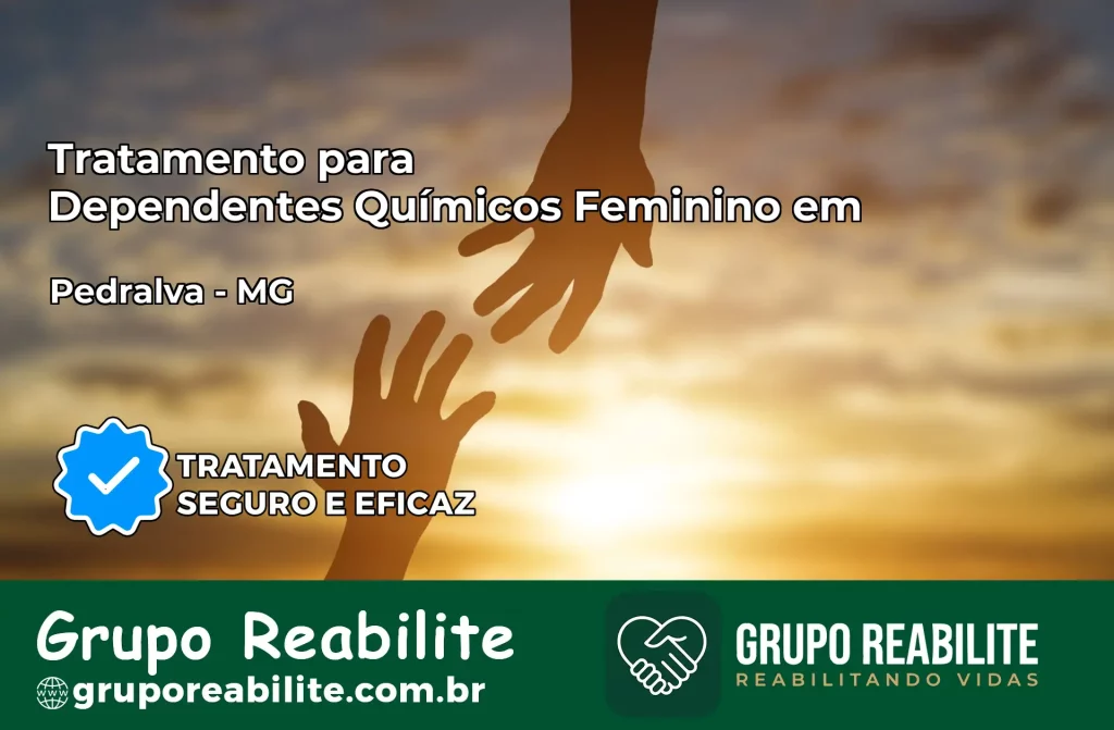 Tratamento para Dependentes Químicos Feminino em Pedralva – MG