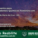 Tratamento para Dependentes Químicos Feminino em Pedras de Maria da Cruz – MG