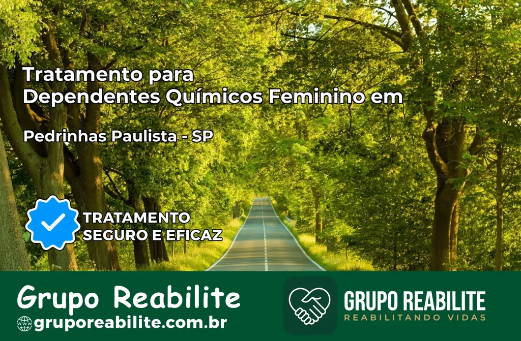 Tratamento para Dependentes Químicos Feminino em Pedrinhas Paulista – SP