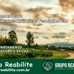 Tratamento para Dependentes Químicos Feminino em Pedro Velho – RN