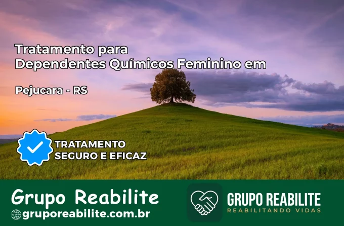 Tratamento para Dependentes Químicos Feminino em Pejuçara – RS
