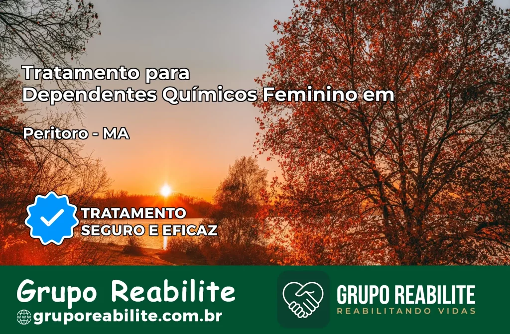 Tratamento para Dependentes Químicos Feminino em Peritoró – MA