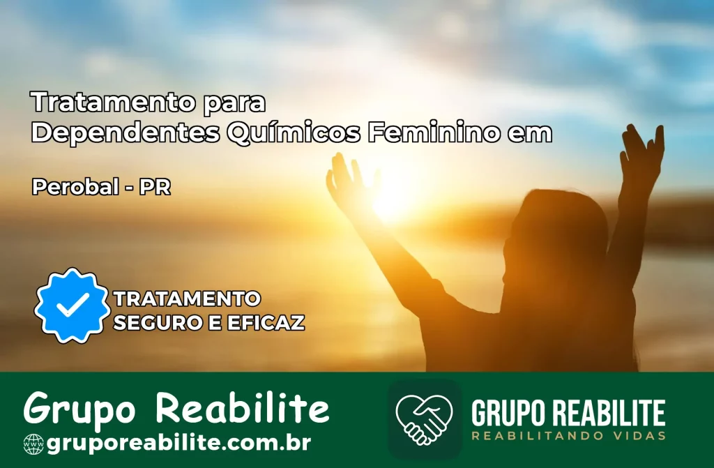 Tratamento para Dependentes Químicos Feminino em Perobal – PR