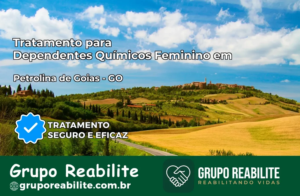 Tratamento para Dependentes Químicos Feminino em Petrolina de Goiás – GO
