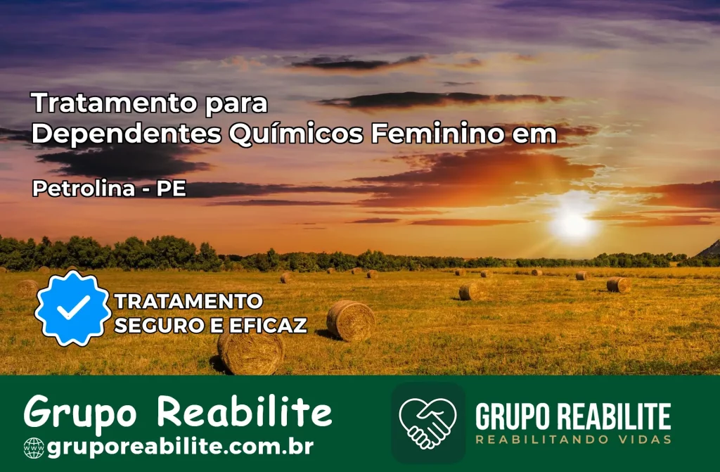 Tratamento para Dependentes Químicos Feminino em Petrolina – PE