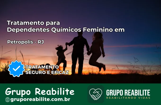 Tratamento para Dependentes Químicos Feminino em Petrópolis – RJ