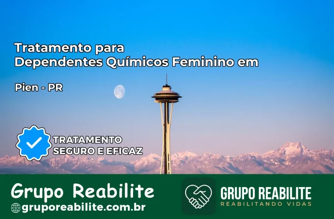 Tratamento para Dependentes Químicos Feminino em Piên – PR