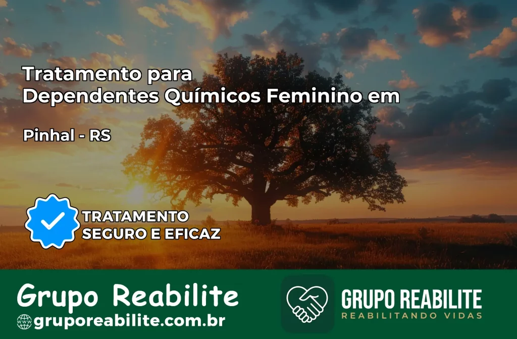 Tratamento para Dependentes Químicos Feminino em Pinhal – RS