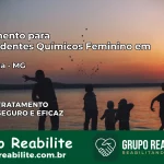 Tratamento para Dependentes Químicos Feminino em Piracema – MG