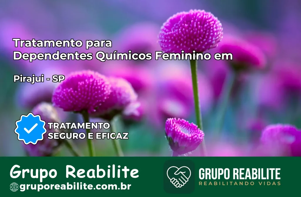 Tratamento para Dependentes Químicos Feminino em Pirajuí – SP