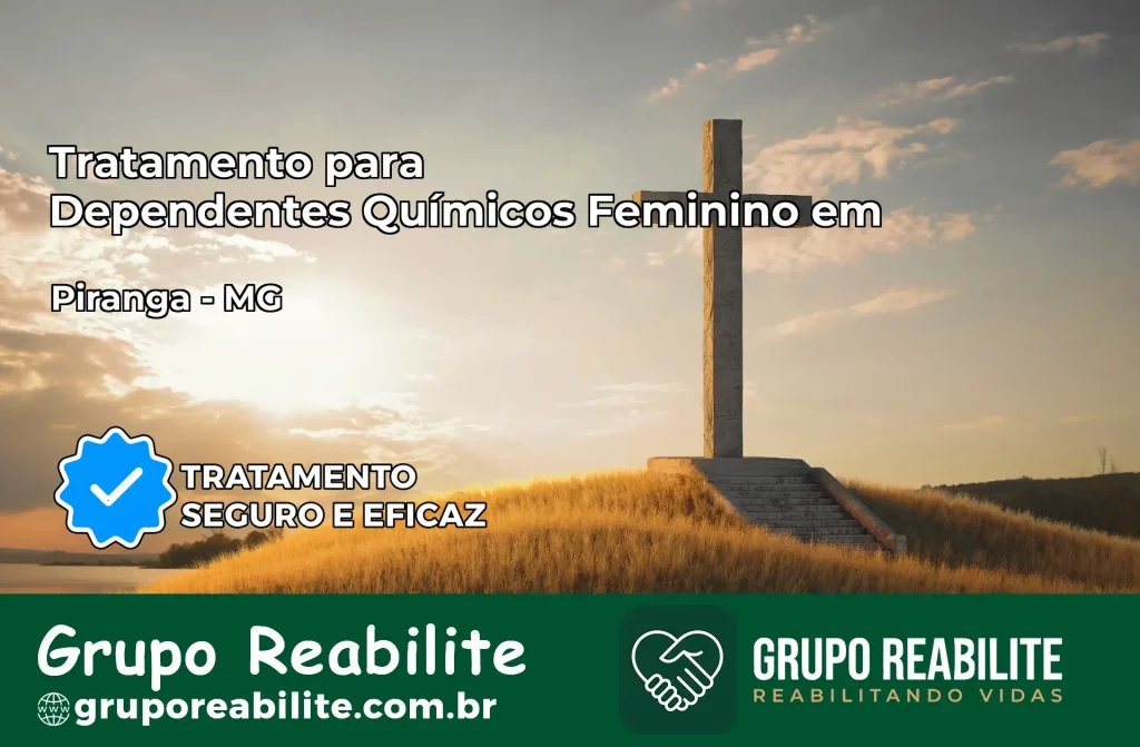 Tratamento para Dependentes Químicos Feminino em Piranga – MG