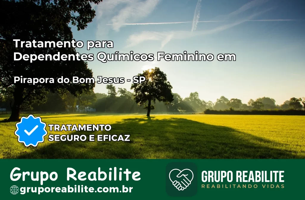 Tratamento para Dependentes Químicos Feminino em Pirapora do Bom Jesus – SP