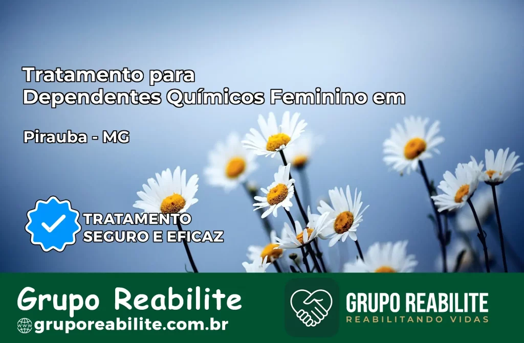 Tratamento para Dependentes Químicos Feminino em Piraúba – MG