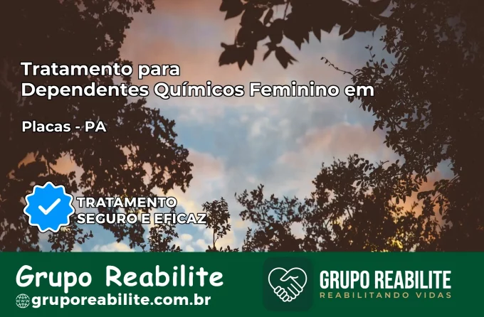 Tratamento para Dependentes Químicos Feminino em Placas – PA