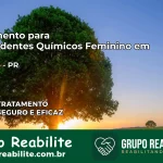 Tratamento para Dependentes Químicos Feminino em Planalto – PR