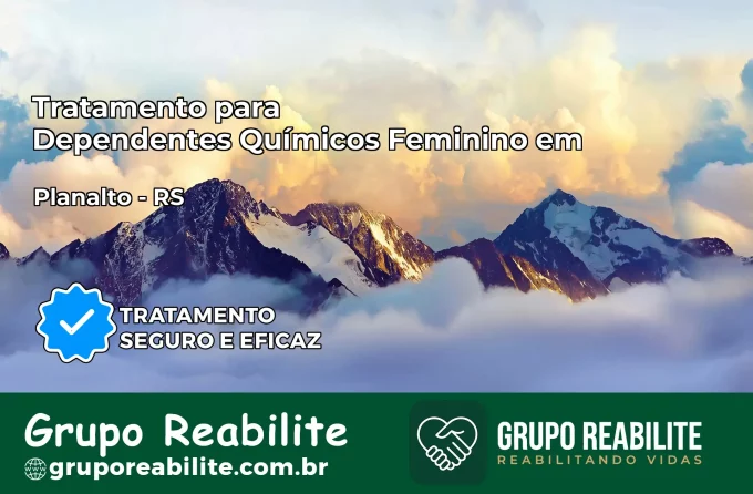 Tratamento para Dependentes Químicos Feminino em Planalto – RS