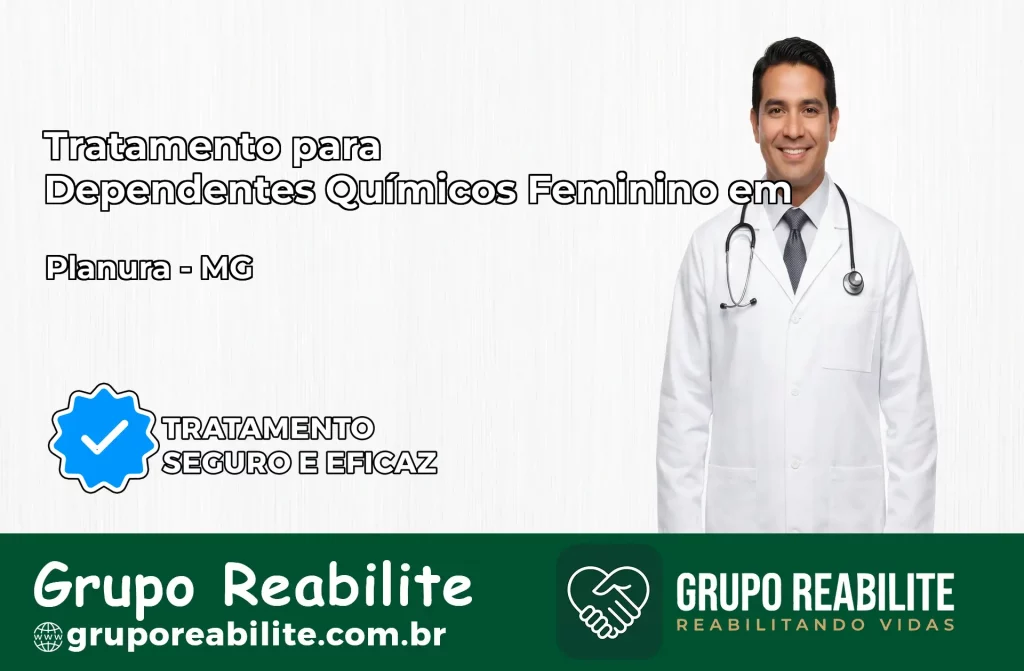 Tratamento para Dependentes Químicos Feminino em Planura – MG