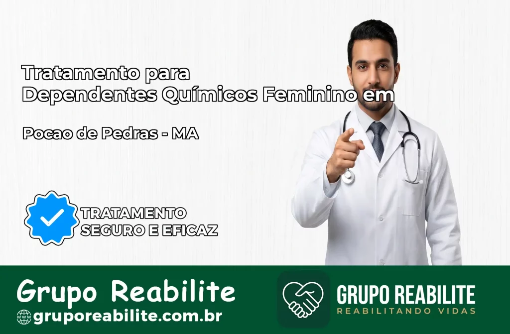 Tratamento para Dependentes Químicos Feminino em Poção de Pedras – MA