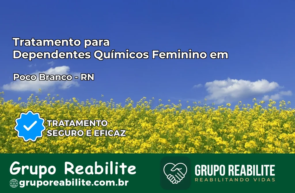 Tratamento para Dependentes Químicos Feminino em Poço Branco – RN