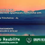 Tratamento para Dependentes Químicos Feminino em Poço das Trincheiras – AL
