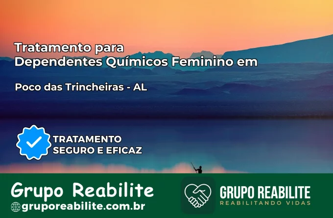Tratamento para Dependentes Químicos Feminino em Poço das Trincheiras – AL