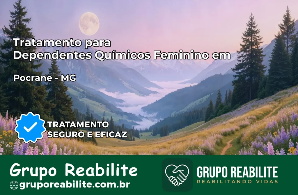 Tratamento para Dependentes Químicos Feminino em Pocrane – MG