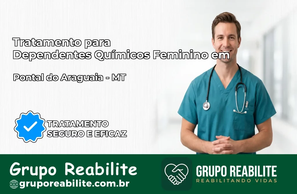 Tratamento para Dependentes Químicos Feminino em Pontal do Araguaia – MT