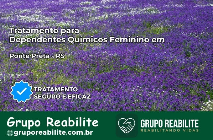 Tratamento para Dependentes Químicos Feminino em Ponte Preta – RS