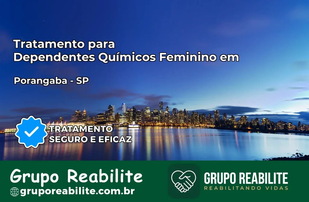 Tratamento para Dependentes Químicos Feminino em Porangaba – SP